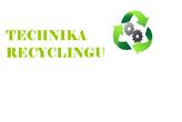 TECHNIKA RECYCLINGU