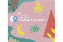 Był to już 25. Światowy Dzień Wody Był to już 25. Światowy Dzień Wody