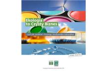 Jak zarabiać chroniąc środowisko naturalne? Nowa publikacja Czystego Biznesu Jak zarabiać chroniąc środowisko naturalne? Nowa publikacja Czystego Biznesu