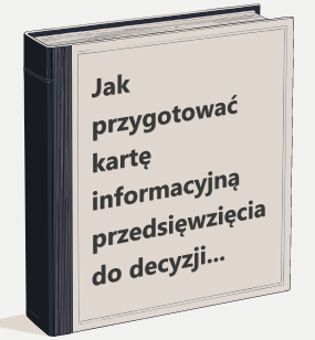 Jak przygotować kartę informacyjną przedsięwzięcia do decyzji środowiskowej?